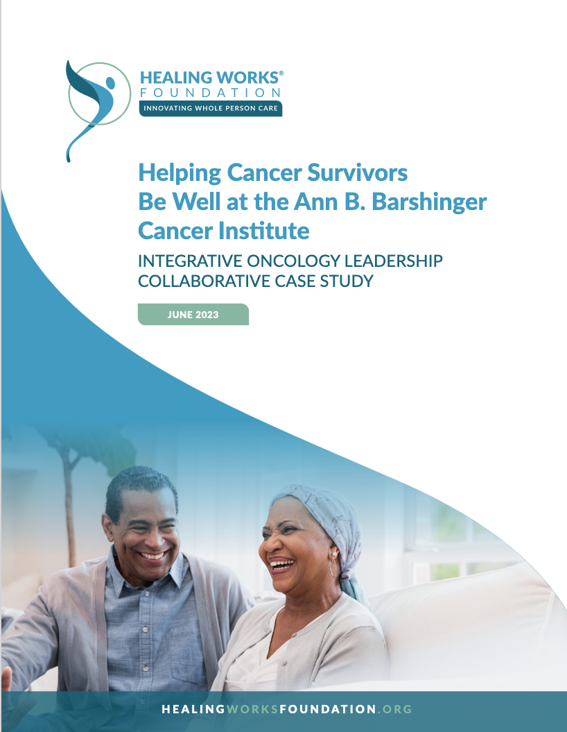 Helping Cancer Survivors Be Well: An Integrative Oncology Leadership Collaborative Case Study